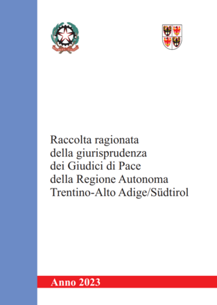 PUBBLICATA LA RACCOLTA RAGIONATA 2023 DEI GIUDICI DI PACE DELLA REGIONE TRENTINO-ALTO ADIGE/SÜDTIROL